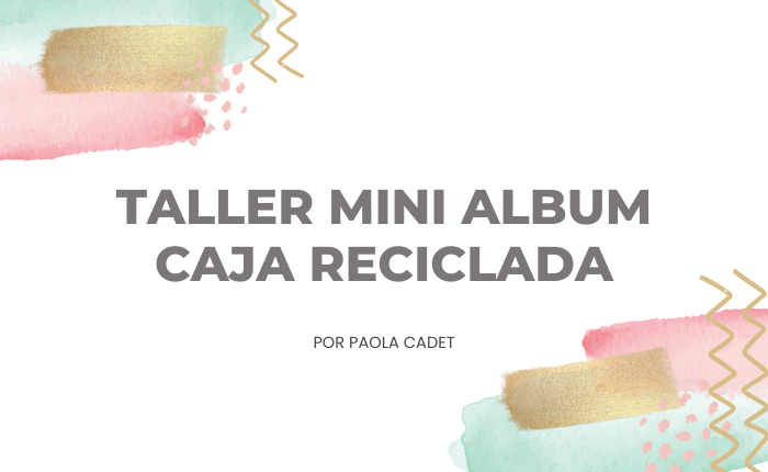 Taller Mini Album Caja Reciclada