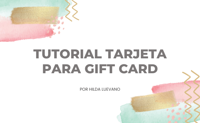 Tutorial Tarjeta para Gift Cards