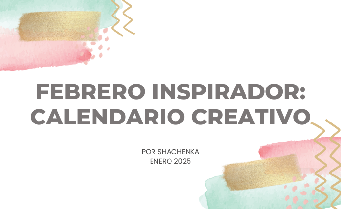 Febrero Inspirador: Calendario Creativo