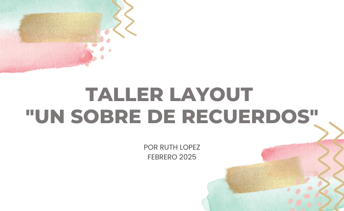Taller Layout “Un Sobre de Recuerdos”