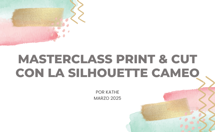 Masterclass Print & Cut con la Silhouette Cameo