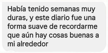 Testimonio: había tenido semanas muy duras y este diario fue una forma suave de recordarme que aún hay cosas buenas a mi alrededor